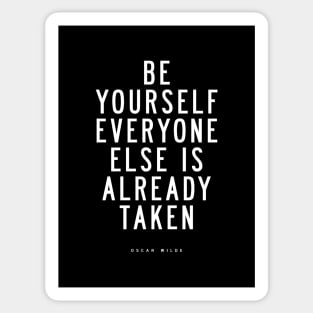 Be Yourself Everyone Else is Already Taken Sticker